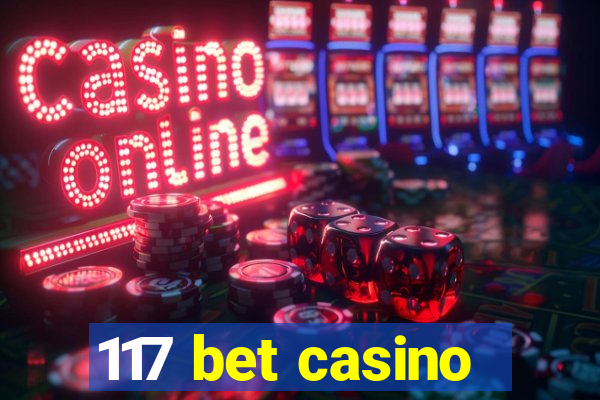117 bet casino